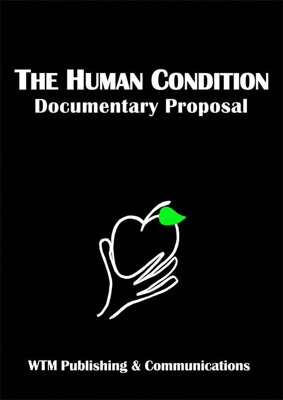 The Human Condition Documentary Proposal by Jeremy Griffith - World Transformation Movement image The Human Condition Documentary Proposal front cover by Jeremy Griffith - available from the World Transformation Movement
