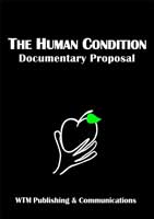 The Human Condition Documentary Proposal - World Transformation Movement The Human Condition Documentary Proposal front cover - World Transformation Movement image